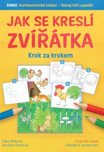 Jak se kreslí zvířátka krok za krokem - Edita Plicková, Jaroslava Pechová