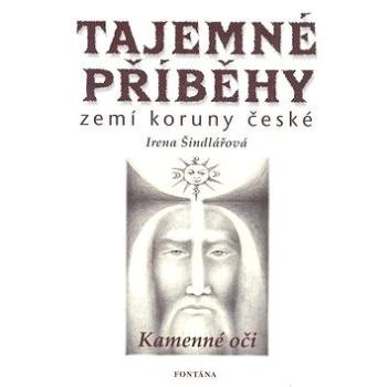 Tajemné příběhy zemí koruny české: Kamenné oči (80-86179-71-0)