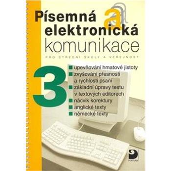 Písemná a elektronická komunikace 3: pro střední školy a veřejnost (80-7168-969-6)