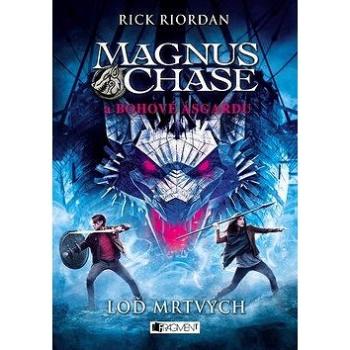 Magnus Chase a bohové Ásgardu Loď mrtvých (978-80-253-3790-5)