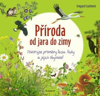 Příroda od jara do zimy - Irmgard Luchtová