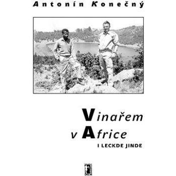 Vinařem v Africe i leckde jinde (978-80-863-6248-9)