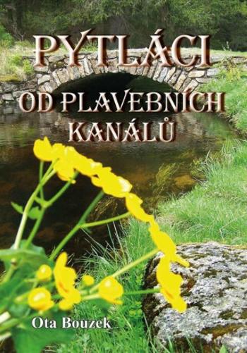 Pytláci od plavebních kanálů - Ota Bouzek