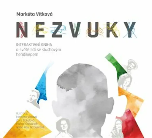 NEZVUKY - interaktivní kniha o světě lidí se sluchovým hendikepem - Markéta Vítková