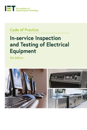 Code of Practice for In-service Inspection and Testing of Electrical Equipment - The Institution of Engineering and Technology