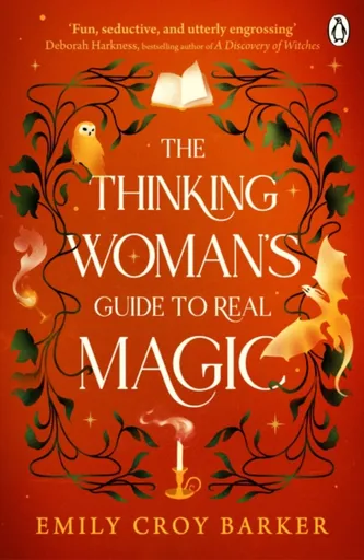 The Thinking Woman's Guide to Real Magic - Emily Croy Barker
