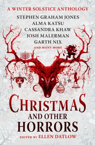 Christmas and Other Horrors - Christopher Golden, Richard Kadrey, Alma Katsu, Stephen Graham Jones, Nadia Bulkin, Tananarive Due, Terry Dowling, Jeffr