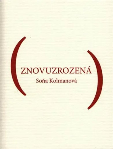 Znovuzrozená - Soňa Kolmanová
