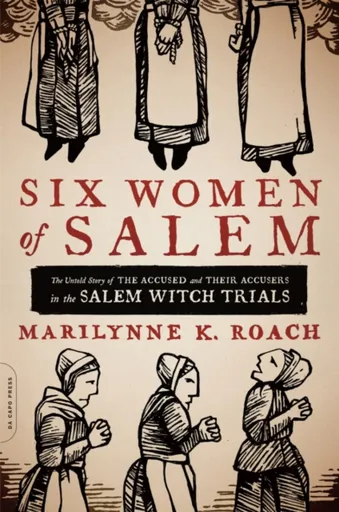 Six Women of Salem - Marilynne Roach