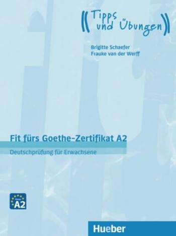 Fit fürs Goethe-Zertifikat: A2 Deutschprüfung Für Erwachsene - Frauke van der Werff, Brigitte Schaefer