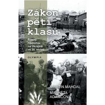 Zákon pěti klasů: Řízený hladomor na Ukrajině ve 20.století (978-80-7376-649-8)