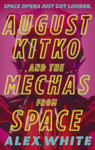 August Kitko and the Mechas from Space - White Alex