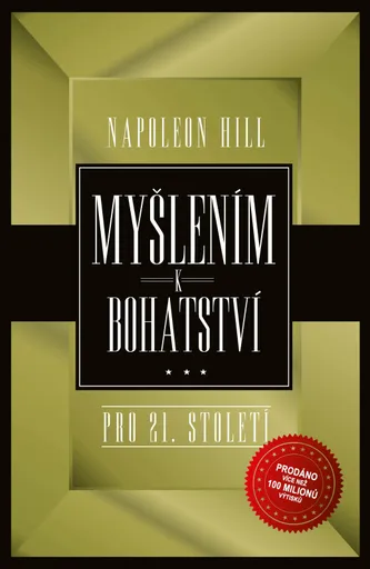 Myšlením k bohatství pro 21. století - Napoleon Hill