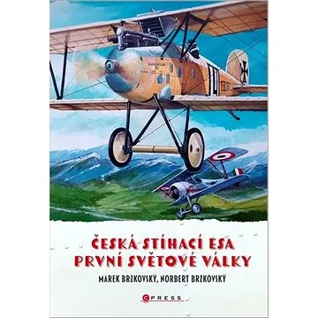 Česká stíhací esa první světové války (978-80-264-3489-4)