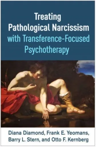 Treating Pathological Narcissism with Transference-Focused Psychotherapy - Diana, Weill Cornell Medical College, United States) Diamond