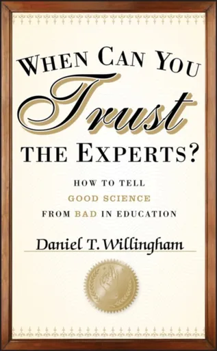 When Can You Trust the Experts? - Daniel T. Willingham