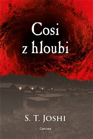 Cosi z hloubi - S.T. Joshi