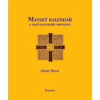 Mayský kalendář a další kalendáře minulosti (978-80-7363-296-0)