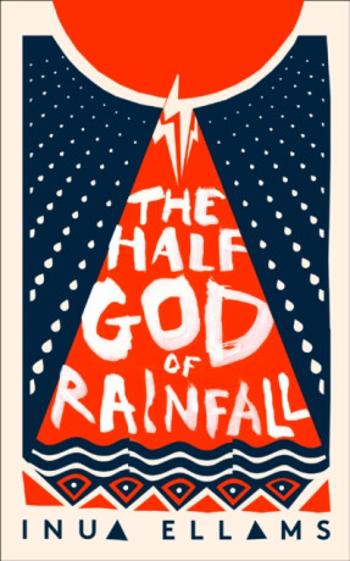 The Half-God of Rainfall - Inua Ellams