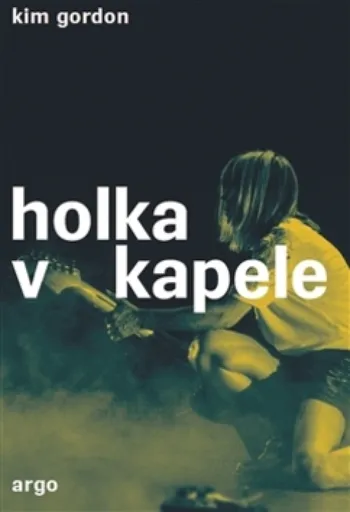 Holka v kapele - Kim Gordon
