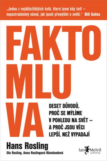 Faktomluva - Hans Rosling, Anna Roslingová Rönnlundová, Ola Rosling