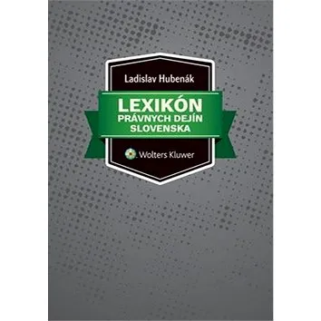 Lexikón právnych dejín Slovenska (978-80-8168-103-5)