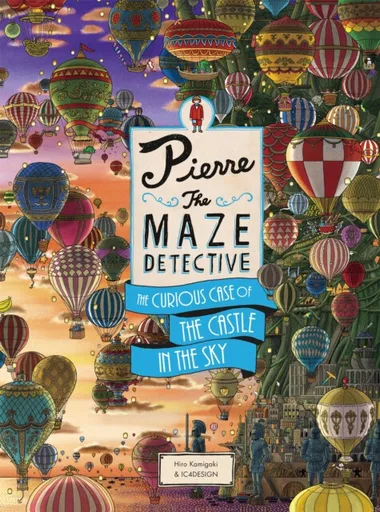 Pierre The Maze Detective: The Curious Case of the Castle in the Sky - Hiro Kamigaki, IC4DESIGN