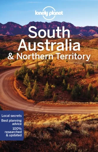 Lonely Planet South Australia & Northern Territory - Anthony Ham, Charles Rawlings-Way, Lonely Planet