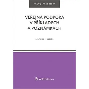 Veřejná podpora v příkladech a poznámkách: právo prakticky (978-80-7552-634-2)