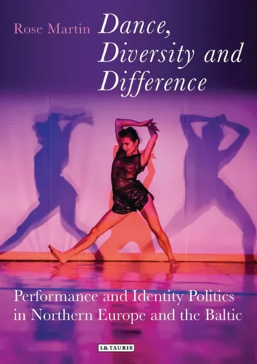 Dance, Diversity and Difference - Rosemary  Martin