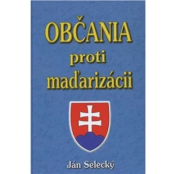 Občania proti maďarizácii (978-80-8079-137-7)