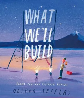 What Weâ€™ll Build - Oliver Jeffers