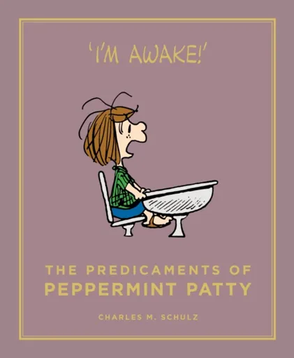 The Predicaments of Peppermint Patty - Charles M. Schulz