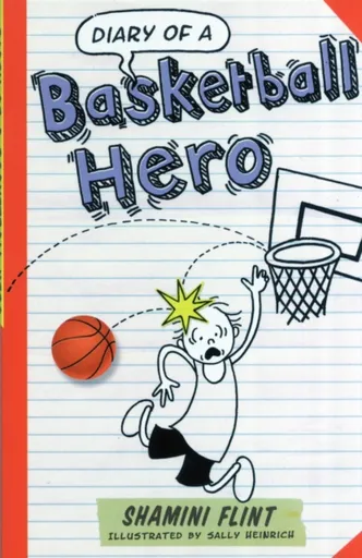 Diary of a Basketball Hero - Shamini Flint
