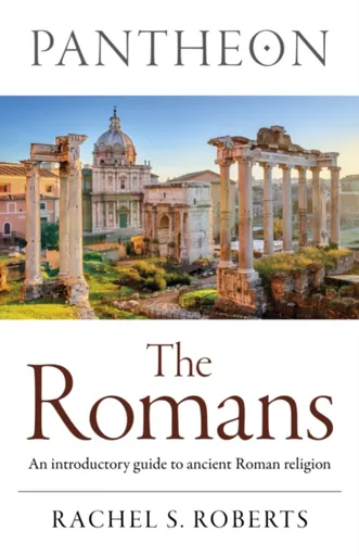 Pantheon - The Romans - Rachel Roberts