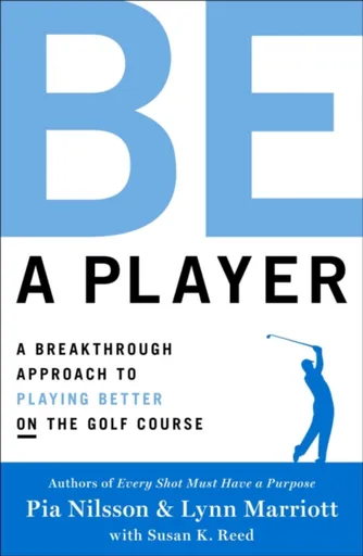 Be a Player - Lynn Marriott, Pia Nilsson