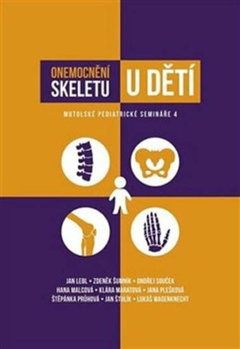 Onemocnění skeletu u dětí - Jan Lebl, Jan Štulík, Štěpánka Průhová, Zdeněk Šumník, Ondřej Souček, Jana Malcová, Klára Maratová, Jana Plešková, Lukáš W