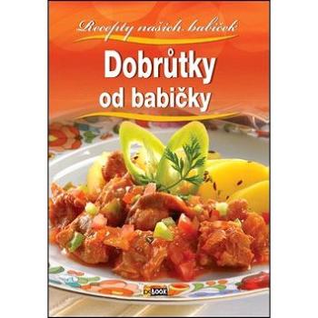 Dobrůtky od babičky: Recepty našich babiček (978-80-89742-58-5)