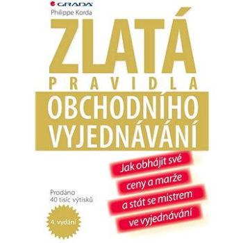 Zlatá pravidla obchodního vyjednávání (978-80-247-3752-2)