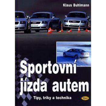 Sportovní jízda autem: Tipy, triky a technika (80-7232-235-4)