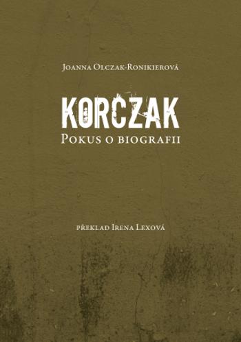 Korczak. Pokus o biografii - Joanna Olczak - Ronikierová - e-kniha