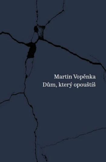 Dům, který opouštíš - Martin Vopěnka