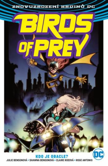 Birds of Prey 1- Kdo je Oracle? (Defekt) - Julie Bensonová, Shawna Bensonová