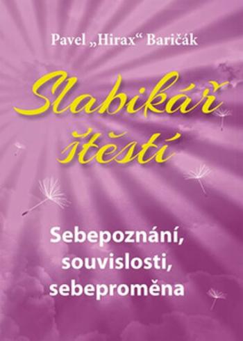 Slabikář štěstí 2 - Sebepoznání, souvislosti, sebeproměna - Pavel Baričák