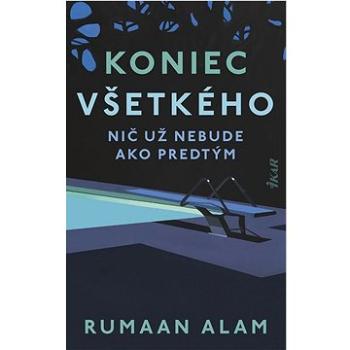 Koniec všetkého: Nič už nebude ako predtým (978-80-551-7912-4)