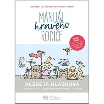 Manuál hravého rodiče: 200 tipů, jak předejít konfliktům s dětmi (978-80-11-00750-8)