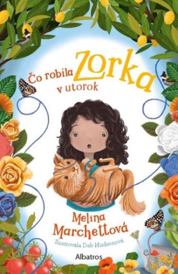 Čo robila Zorka v utorok - Melina Marchettová