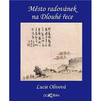 Město radovánek na Dlouhé řece (978-80-736-3616-6)