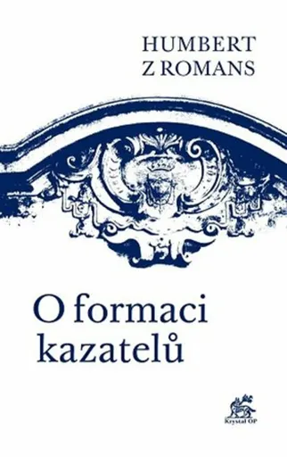 O formaci kazatelů - Humbert z Romans