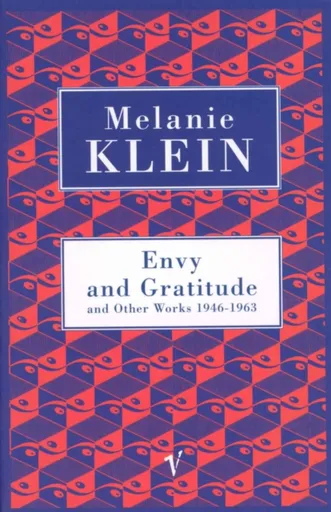 Envy And Gratitude And Other Works 1946-1963 - Melanie Klein